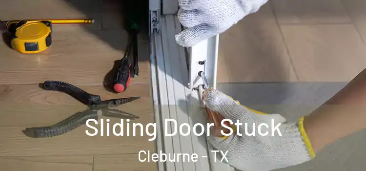 Sliding Door Stuck Cleburne - TX
